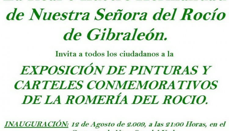 REAL E ILUSTRE HERMANDAD DE NUESTRA SEÑORA DEL ROCIO DE GIBRALEÓN – EXPOSICIÓN DE PINTURA Y CARTELES CONMEMORATIVOS DE LA ROMERÍA DEL ROCIO