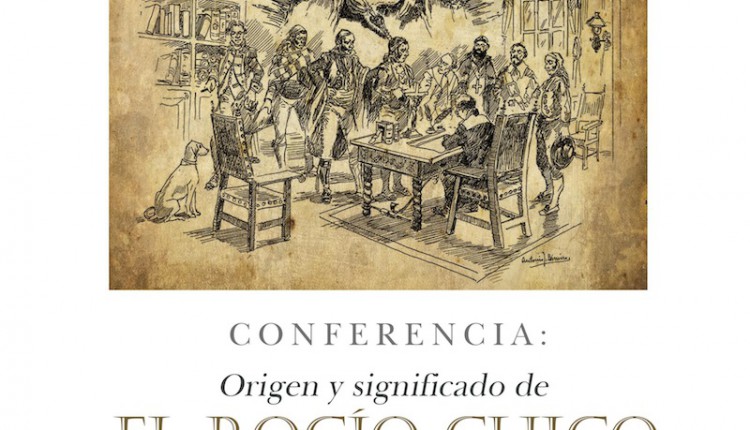Conferencia sobre el Origen y Significado de El Rocío Chico