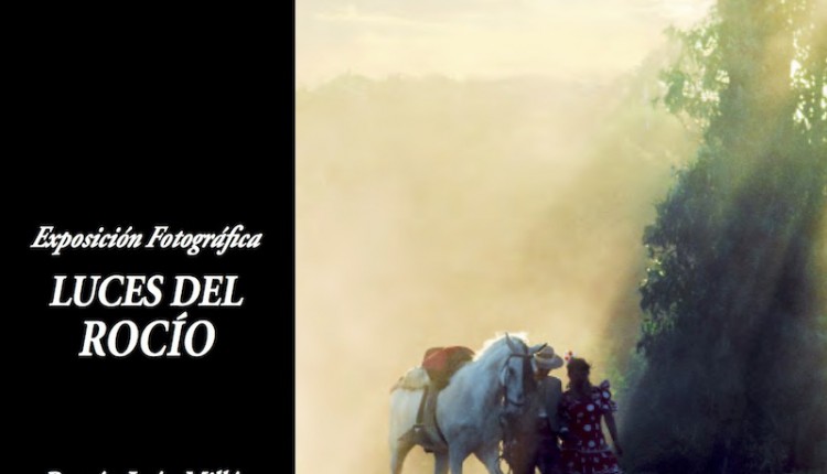 Exposición de fotografías  LUCES DEL ROCÍO
