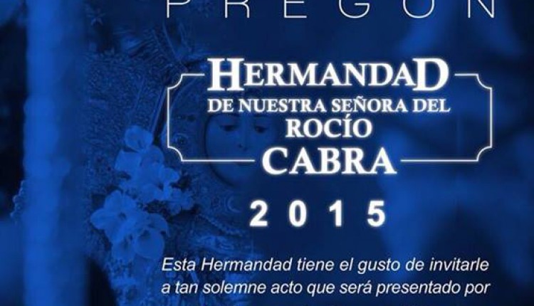 Hermandad de Cabra – Pregón Rociero 2015 a cargo de D. Daniel Jesús Carmona Gutiérrez