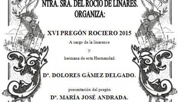 Hermandad de Linares – XVI Pregón Rociero 2015 a cargo de Dolores Gámez