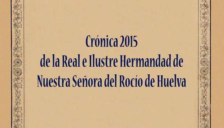 Hermandad de Huelva – Crónica 2015 de Juan Córdoba Gómez