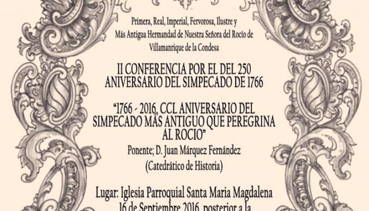 Hermandad de Villamanrique – II Conferencia por el 250 Aniversario del Simpecado de 1766