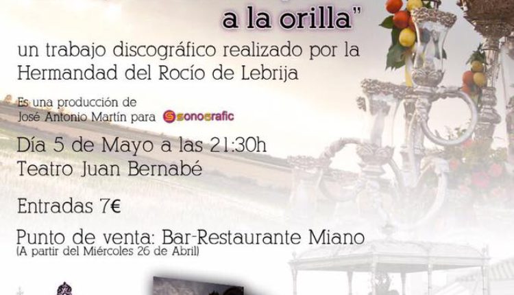 Hermandad de Lebrija – Presentación del CD «Rocío, del Guadalquivir a  la orilla»