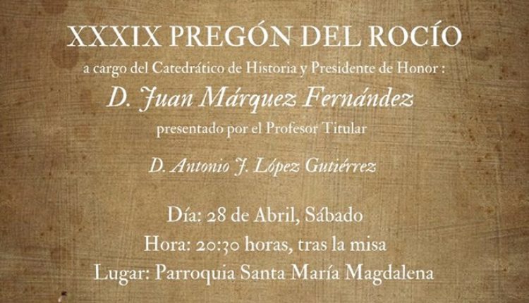 Hermandad de Villamanrique – XXXIX  Pregón del Rocío a cargo de D. Juan Márquez