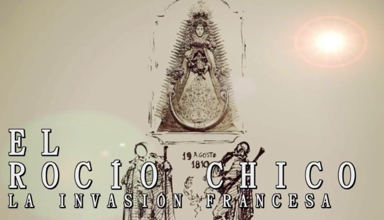 Documental: EL ROCÍO CHICO – La Invasión Francesa