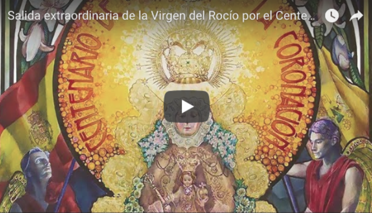 Emisión de la Salida Extraordinaria y Entrada de la Virgen del Rocío por la Hdad. Matriz