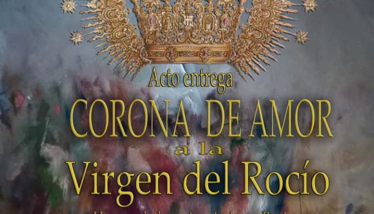 Santuario de El Rocío – Entrega de la Corona de Amor a Ntra. Sra. la Virgen del Rocío