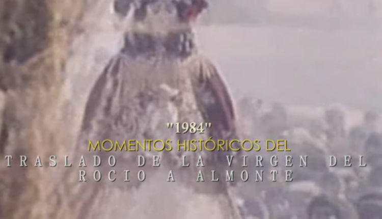 “1984” Momentos Históricos del Traslado de la Virgen del Rocío a Almonte