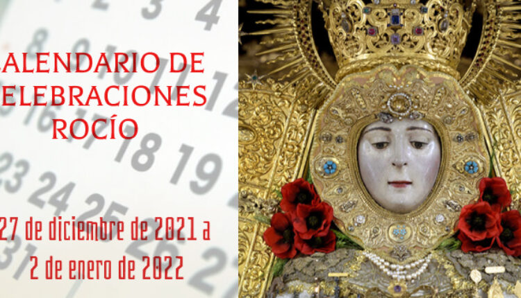 Rocío – Calendario de celebraciones para la semana del 27 de diciembre al 2 de enero de 2022