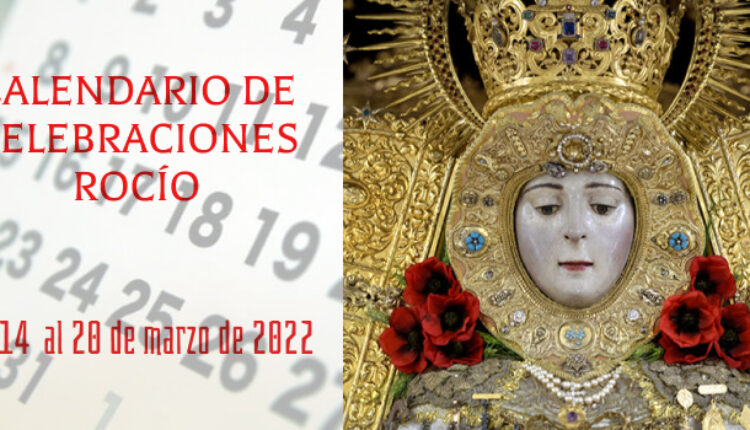 Rocío – Calendario de Celebraciones del 14 al 20 de marzo de 2022