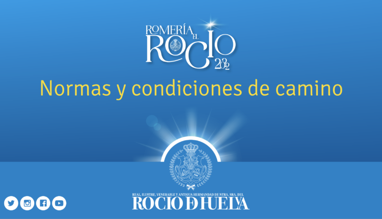 Hermandad de Huelva – Normas y condiciones  Camino al Rocío 2022