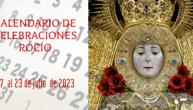 Celebraciones para la semana del 17 al 23 de julio de 2023, en el Santuario de Ntra. Sra. del Rocío.