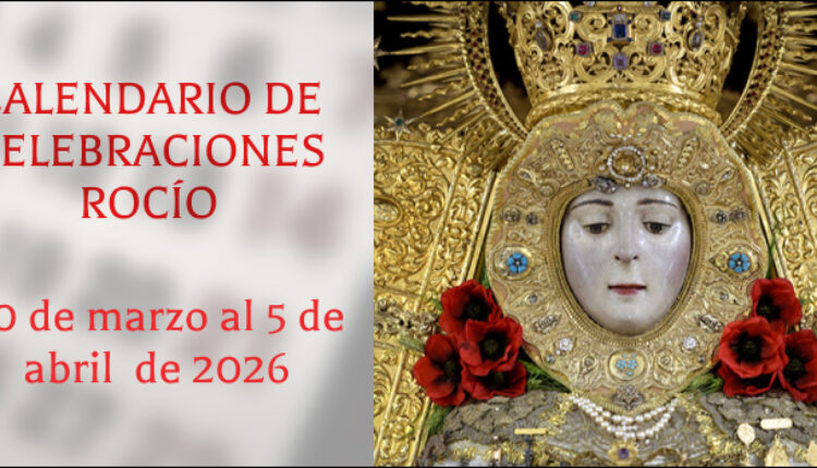 Celebraciones para la semana del 30 de marzo al  5 de abril de 2026 en el Santuario de Ntra. Sra. del Rocio.