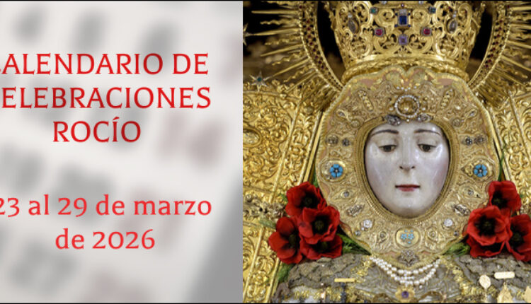 Celebraciones para la semana del 23 al 29 de marzo de 2026 en el Santuario de Ntra. Sra. del Rocio.