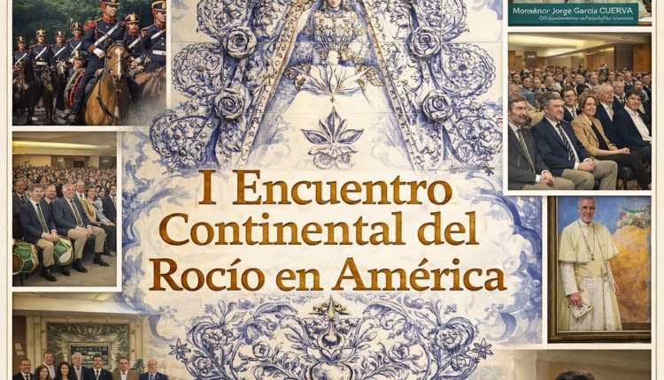 Todo sobre el I Encuentro Continental del Rocío en América