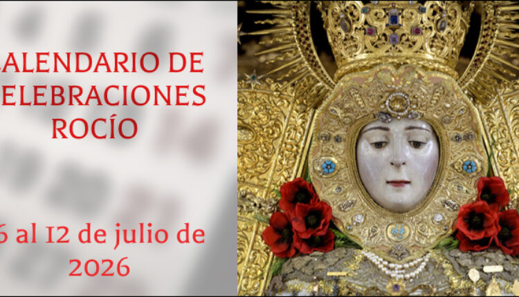 Celebraciones para la semana del 6 al 12 de julio de 2026 en el Santuario de Ntra. Sra. del Rocío.