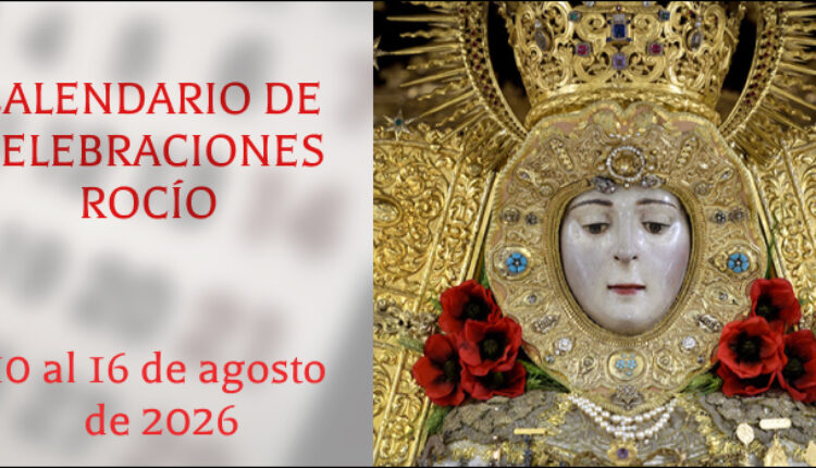 Celebraciones para la semana del 10 al 16 de agosto de 2026 en el Santuario de Ntra. Sra. del Rocío